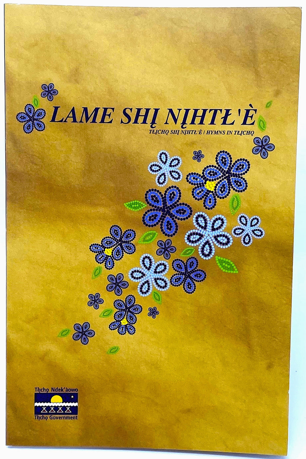 Lame shį nįhtł’è - Hymns in Tłı̨chǫ